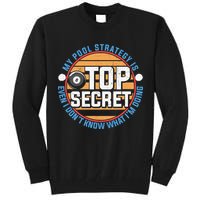 Father's Day My Pool Strategy Is Top Secret Billiards Player Gift For Dad Tall Sweatshirt