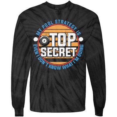 Father's Day My Pool Strategy Is Top Secret Billiards Player Gift For Dad Tie-Dye Long Sleeve Shirt