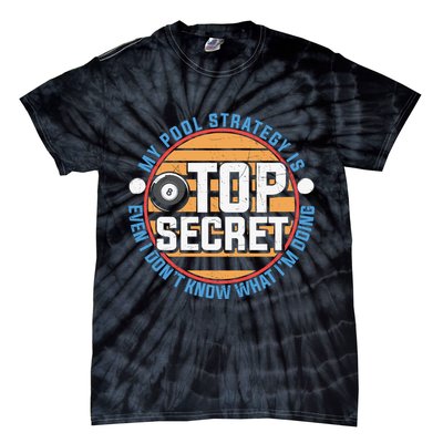 Father's Day My Pool Strategy Is Top Secret Billiards Player Gift For Dad Tie-Dye T-Shirt