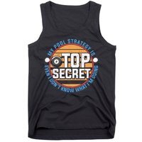 Father's Day My Pool Strategy Is Top Secret Billiards Player Gift For Dad Tank Top
