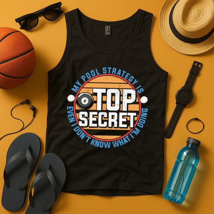 Father's Day My Pool Strategy Is Top Secret Billiards Player Gift For Dad Tank Top