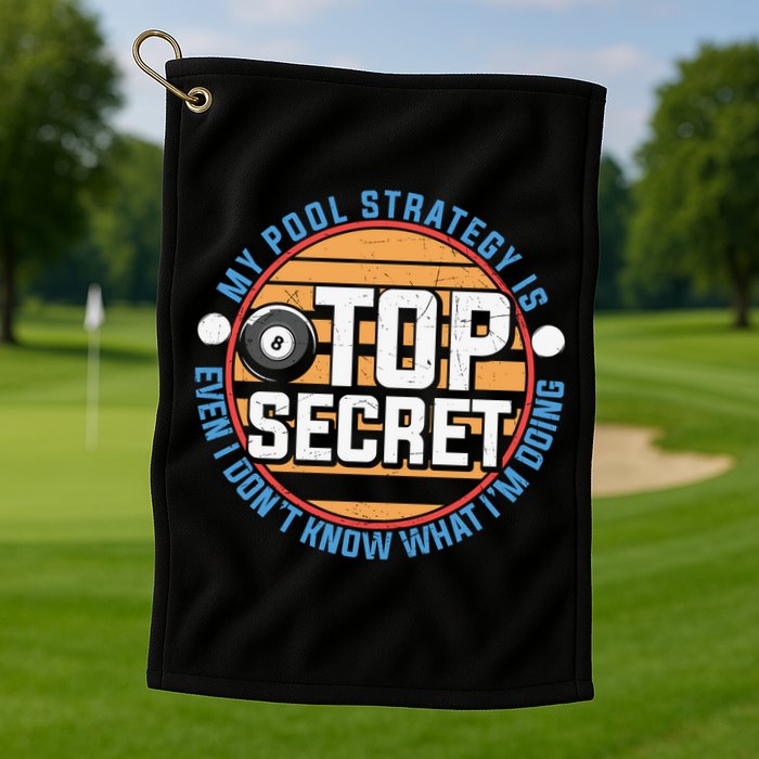 Father's Day My Pool Strategy Is Top Secret Billiards Player Gift For Dad Golf Towel