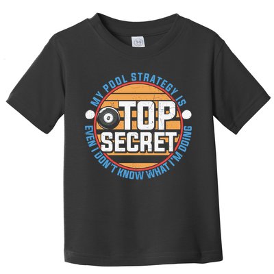 Father's Day My Pool Strategy Is Top Secret Billiards Player Gift For Dad Toddler T-Shirt