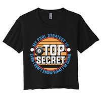 Father's Day My Pool Strategy Is Top Secret Billiards Player Gift For Dad Crop Top