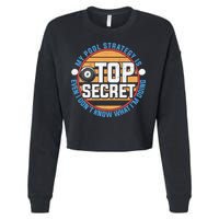 Father's Day My Pool Strategy Is Top Secret Billiards Player Gift For Dad Cropped Pullover Crew