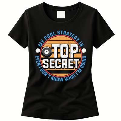 Father's Day My Pool Strategy Is Top Secret Billiards Player Gift For Dad Womens T-Shirt