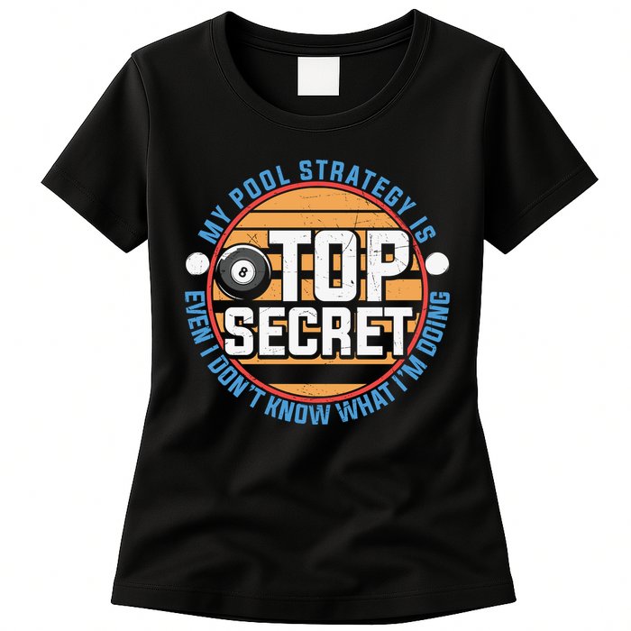 Father's Day My Pool Strategy Is Top Secret Billiards Player Gift For Dad Womens T-Shirt