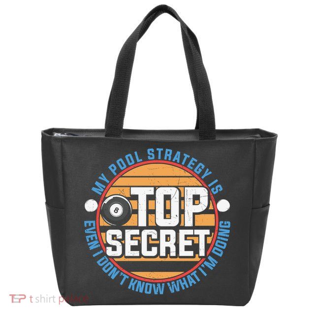 Father's Day My Pool Strategy Is Top Secret Billiards Player Gift For Dad Zip Tote Bag