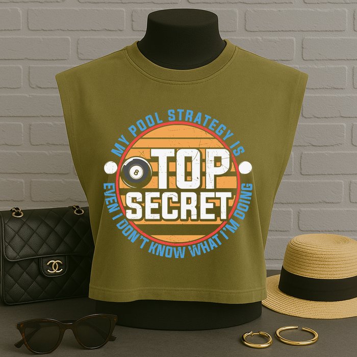 Father's Day My Pool Strategy Is Top Secret Billiards Player Gift For Dad Garment-Dyed Women's Muscle Tee