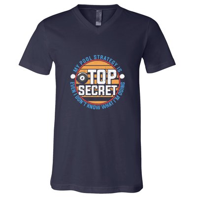 Father's Day My Pool Strategy Is Top Secret Billiards Player Gift For Dad V-Neck T-Shirt