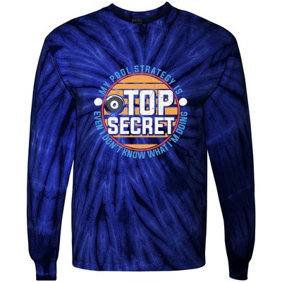 Father's Day My Pool Strategy Is Top Secret Billiards Player Gift For Dad Tie-Dye Long Sleeve Shirt