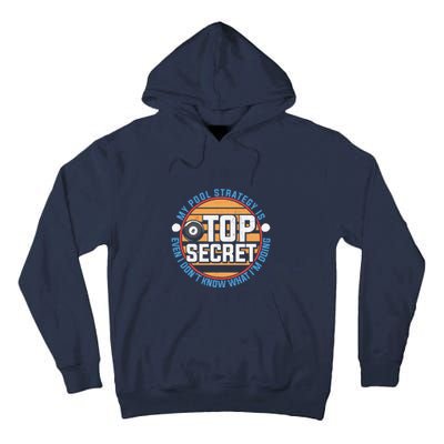 Father's Day My Pool Strategy Is Top Secret Billiards Player Gift For Dad Tall Hoodie