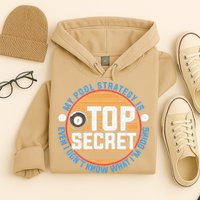 Father's Day My Pool Strategy Is Top Secret Billiards Player Gift For Dad Hoodie