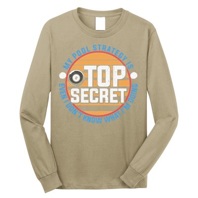 Father's Day My Pool Strategy Is Top Secret Billiards Player Gift For Dad Long Sleeve Shirt