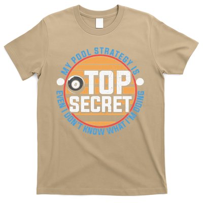 Father's Day My Pool Strategy Is Top Secret Billiards Player Gift For Dad T-Shirt