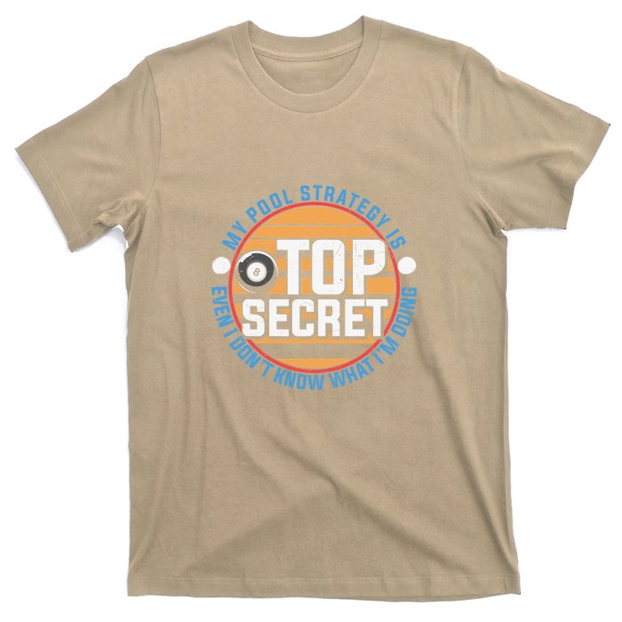 Father's Day My Pool Strategy Is Top Secret Billiards Player Gift For Dad T-Shirt