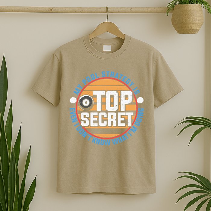Father's Day My Pool Strategy Is Top Secret Billiards Player Gift For Dad T-Shirt
