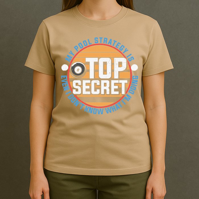 Father's Day My Pool Strategy Is Top Secret Billiards Player Gift For Dad T-Shirt