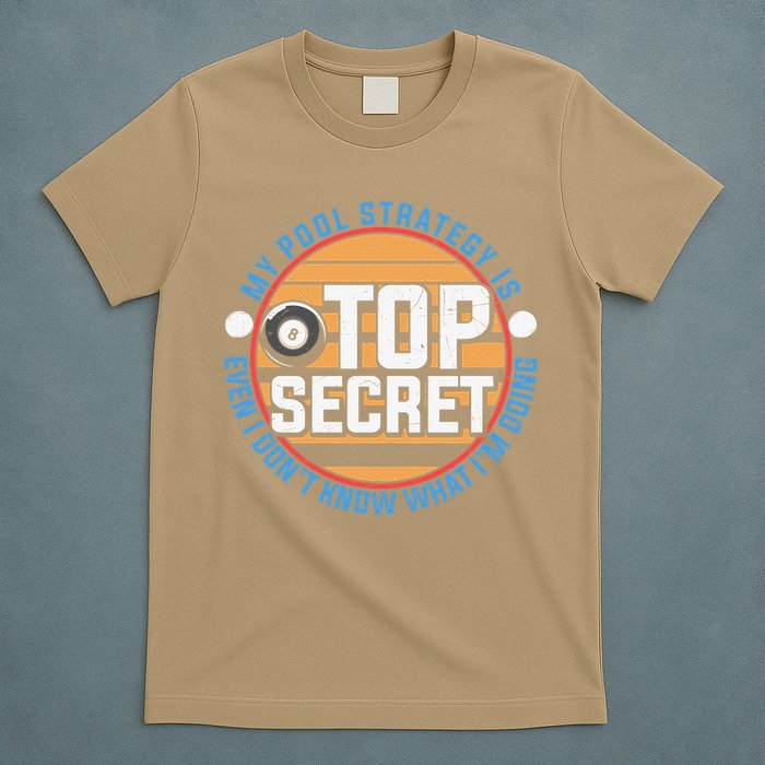 Father's Day My Pool Strategy Is Top Secret Billiards Player Gift For Dad T-Shirt