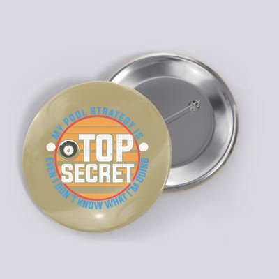 Father's Day My Pool Strategy Is Top Secret Billiards Player Gift For Dad Button