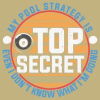 Father's Day My Pool Strategy Is Top Secret Billiards Player Gift For Dad Button