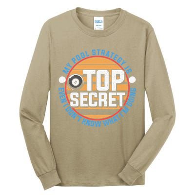 Father's Day My Pool Strategy Is Top Secret Billiards Player Gift For Dad Tall Long Sleeve T-Shirt