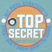 Father's Day My Pool Strategy Is Top Secret Billiards Player Gift For Dad Sueded Cloud Jersey T-Shirt