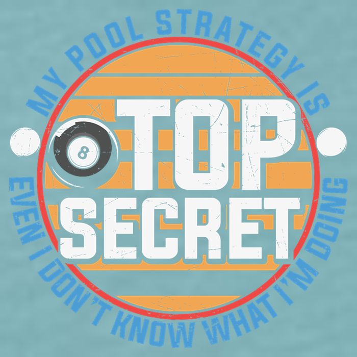 Father's Day My Pool Strategy Is Top Secret Billiards Player Gift For Dad Sueded Cloud Jersey T-Shirt