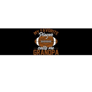 Football Dad My Favorite Player Calls Me Grandpa Bumper Sticker