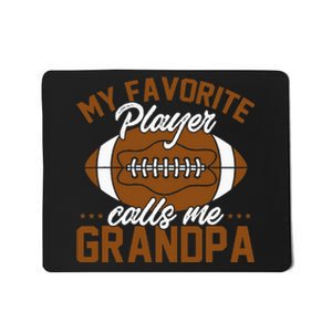 Football Dad My Favorite Player Calls Me Grandpa Mousepad