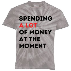 Funny Dad Mom Parents Day Spending A Lot Money At The Moment Kids Tie-Dye T-Shirt