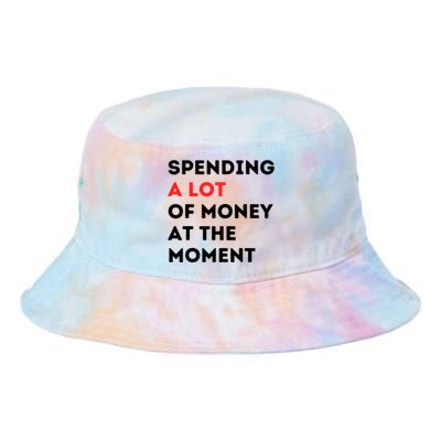 Funny Dad Mom Parents Day Spending A Lot Money At The Moment Tie Dye Newport Bucket Hat