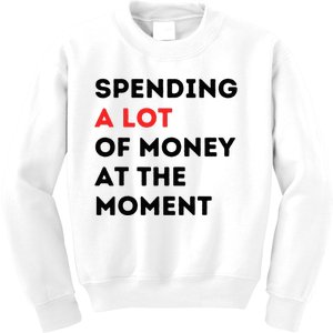 Funny Dad Mom Parents Day Spending A Lot Money At The Moment Kids Sweatshirt