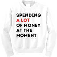 Funny Dad Mom Parents Day Spending A Lot Money At The Moment Kids Sweatshirt