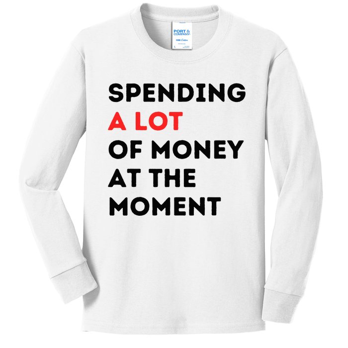 Funny Dad Mom Parents Day Spending A Lot Money At The Moment Kids Long Sleeve Shirt