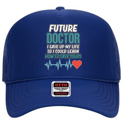 Future Doctor Medical Students Med School Graduate Graphic Gift High Crown Mesh Back Trucker Hat