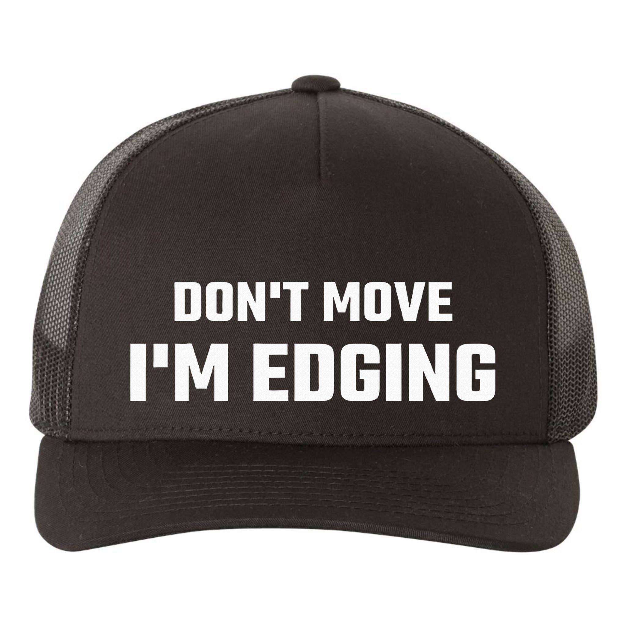 Funny DonT Move IM Edging Yupoong Adult 5-Panel Trucker Hat