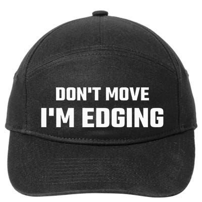 Funny DonT Move IM Edging 7-Panel Snapback Hat