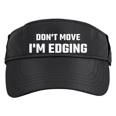 Funny DonT Move IM Edging Adult Drive Performance Visor