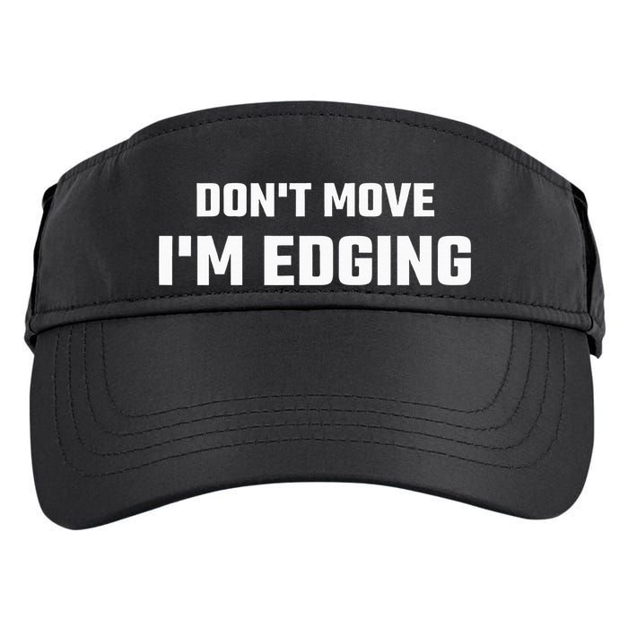 Funny DonT Move IM Edging Adult Drive Performance Visor
