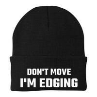 Funny DonT Move IM Edging Beanie