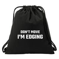 Funny DonT Move IM Edging Drawstring Bag