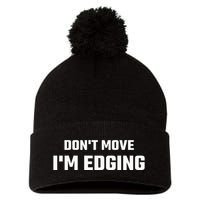Funny DonT Move IM Edging Pom Pom 12in Knit Beanie