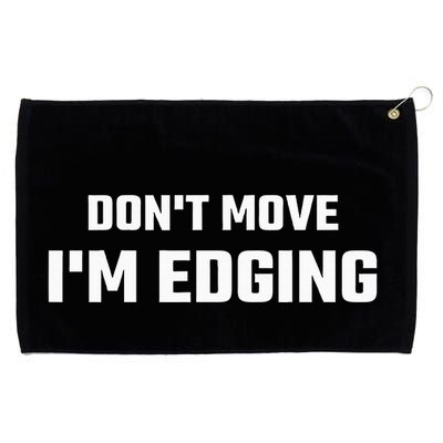 Funny DonT Move IM Edging Grommeted Golf Towel