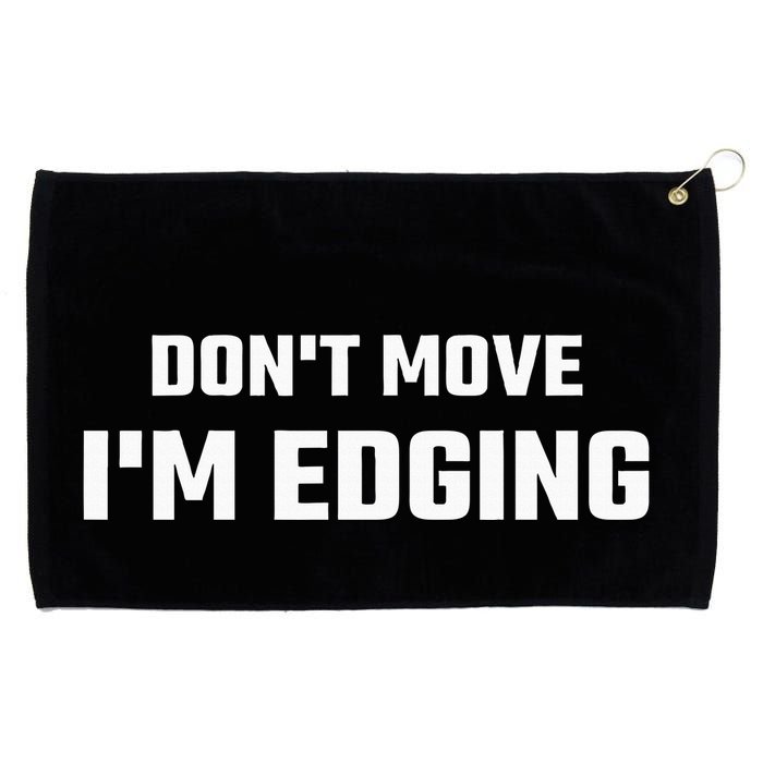 Funny DonT Move IM Edging Grommeted Golf Towel
