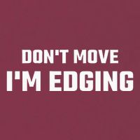 Funny DonT Move IM Edging 16oz Travel Tumbler