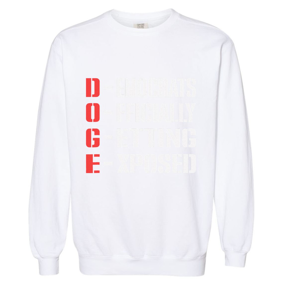 Funny Doge Meaning Government Corruption Exposed Garment-Dyed Sweatshirt