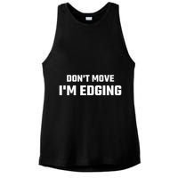 Funny Don't Move I'm Edging  Ladies PosiCharge Tri-Blend Wicking Tank