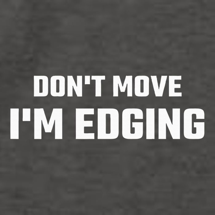 Funny Don't Move I'm Edging  Vector Backpack