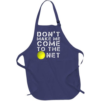 Funny Don't Make Me Come To The Net Tennis Player Design Full-Length Apron With Pockets